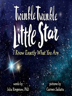 cover image of Twinkle Twinkle Little Star, I Know Exactly What You Are